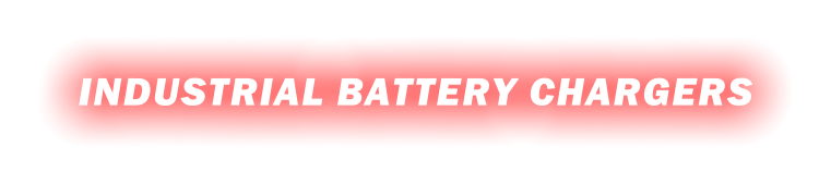 INDUSTRIAL BATTERY CHARGERS